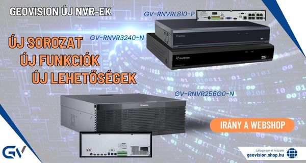 Új generációs GeoVision R-szériás NVR-ek – mesterséges intelligenciával a biztonság szolgálatában